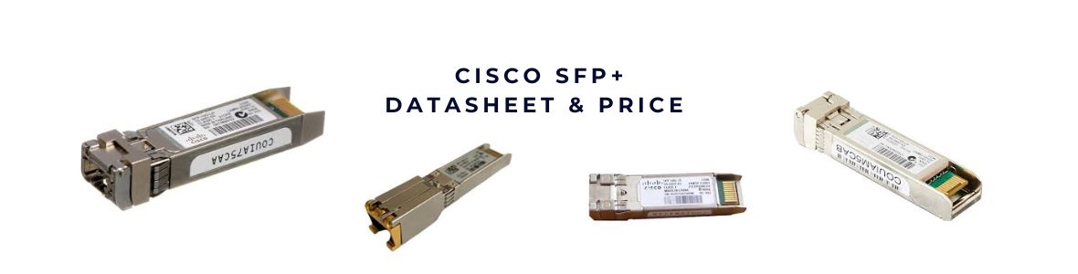 Module quang SFP 10Gb Cisco chính hãng – Tốc độ, ổn định và niềm tin của kết nối chuyên nghiệp