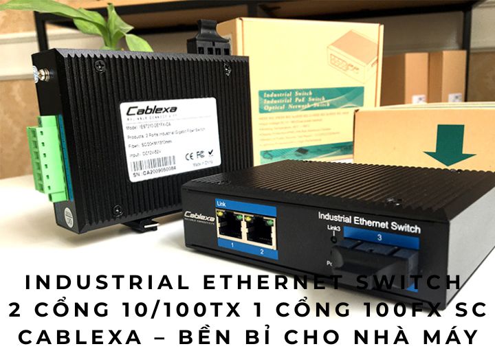 Industrial Ethernet Switch 2 cổng 10/100TX 1 cổng 100FX SC Cablexa – Bền bỉ cho nhà máy